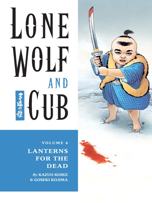 Title details for Lone Wolf and Cub, Volume 6 by Kazuo Koike - Available